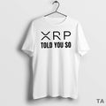 Top Xrp Told You So Sweater - Adult & Kids T-Shirts, Sweatshirts & Hoodies apparel design preview 1
