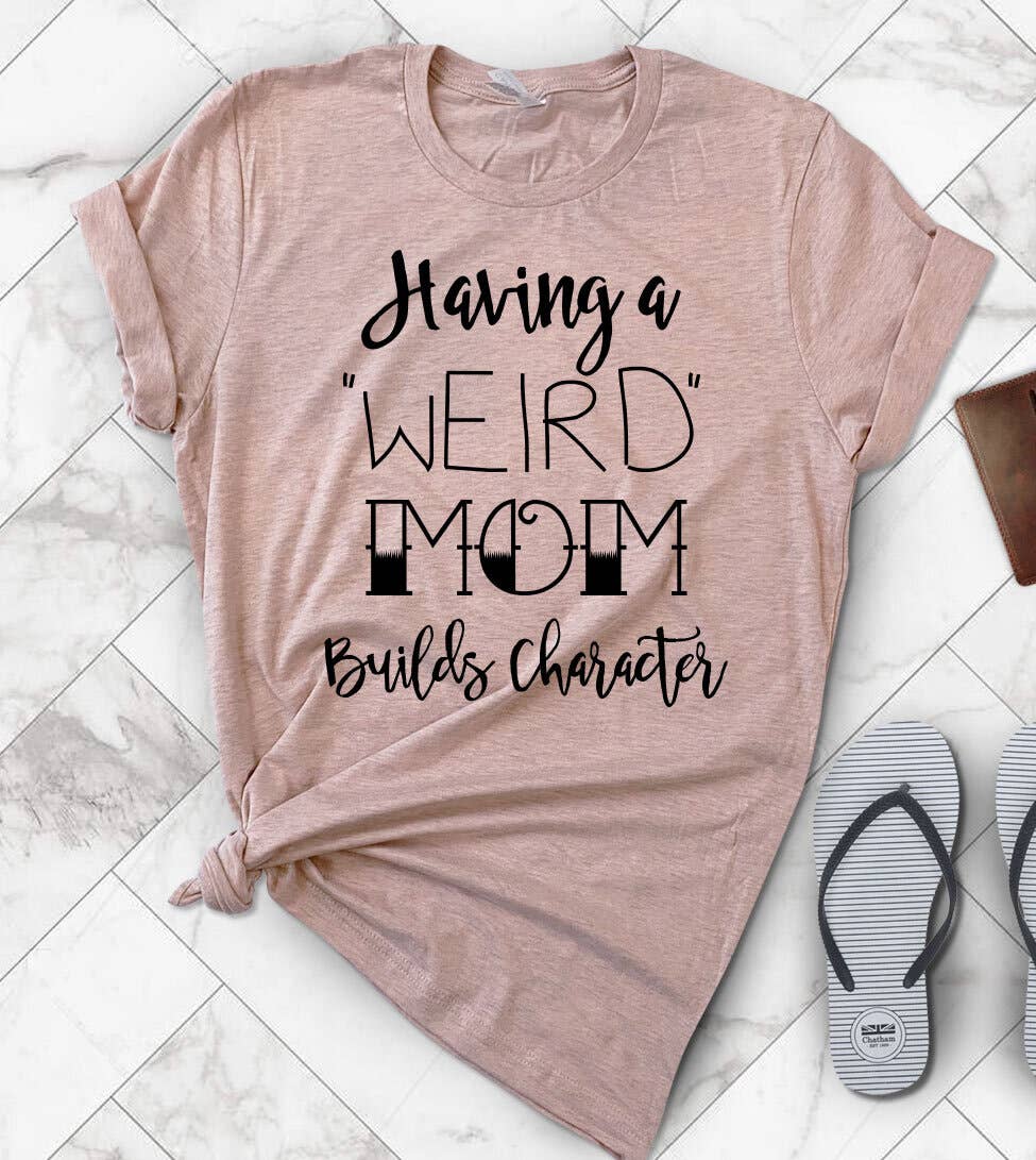 Having A Weird Mom Fun Cute Mother's Day Gift - Adult & Kids T-Shirts, Sweatshirts & Hoodies apparel design preview 1