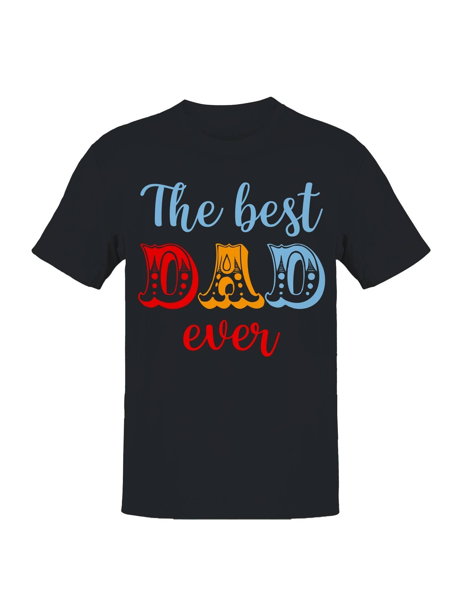 Best Dad Ever Men's - Adult & Kids T-Shirts, Sweatshirts & Hoodies apparel design preview 1