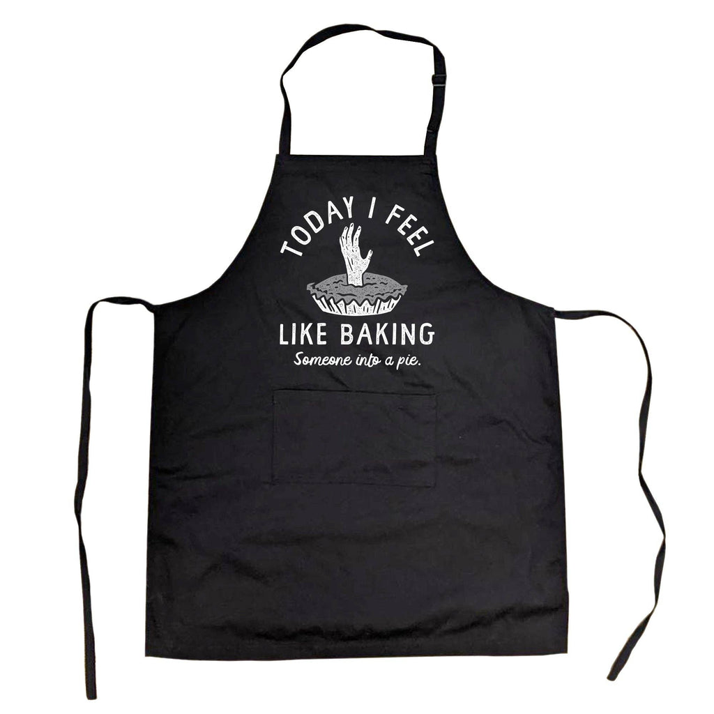 Today I Feel Like Baking Someone Into A Pie Cookout - Adult & Kids T-Shirts, Sweatshirts & Hoodies apparel design preview 1