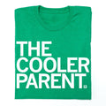 The Cooler Parent - Adult & Kids T-Shirts, Sweatshirts & Hoodies apparel design preview 1
