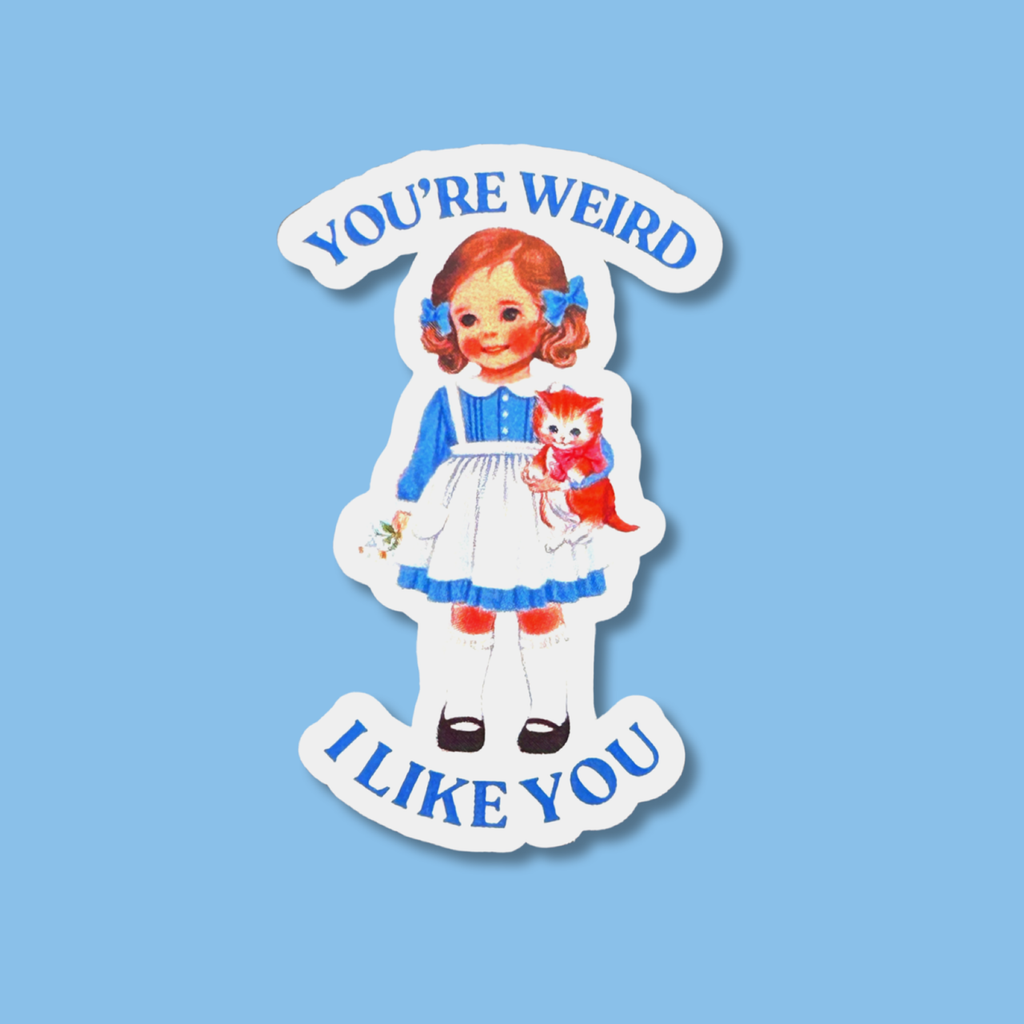 You're Weird I Like You Sticker - Adult & Kids T-Shirts, Sweatshirts & Hoodies apparel design preview 1