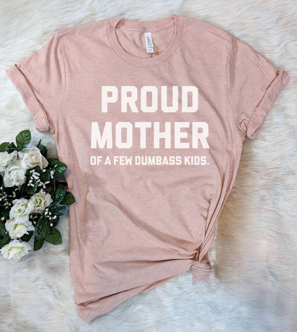 Proud Mother Funny Silly Sassy Mom Sarcastic - Adult & Kids T-Shirts, Sweatshirts & Hoodies apparel design preview 1