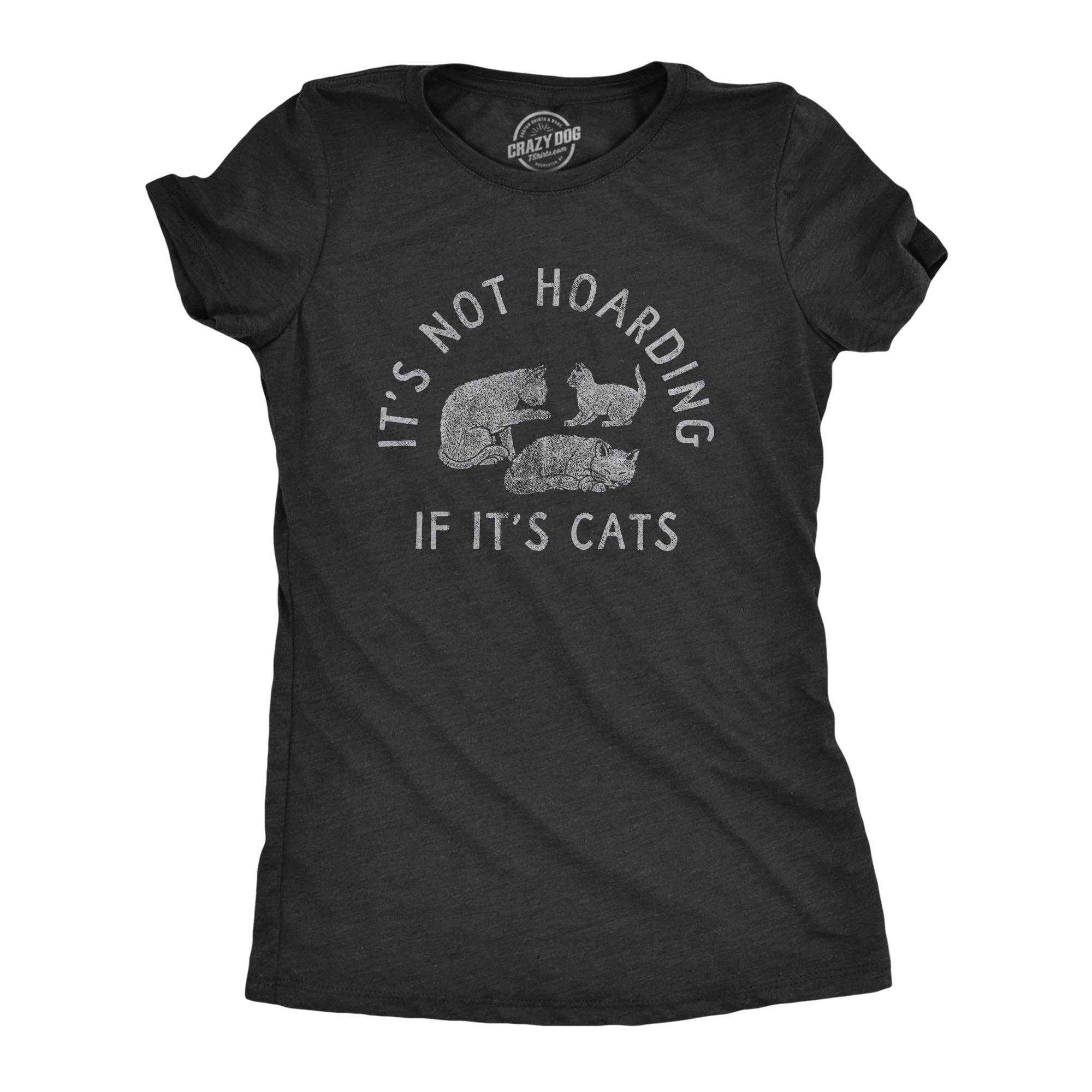 Its Not Hoarding If Cats Women's - Adult & Kids T-Shirts, Sweatshirts & Hoodies apparel design preview 1
