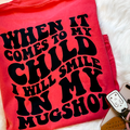 When It Comes To My Child Comfort Color Graphic - Adult & Kids T-Shirts, Sweatshirts & Hoodies apparel design preview 1