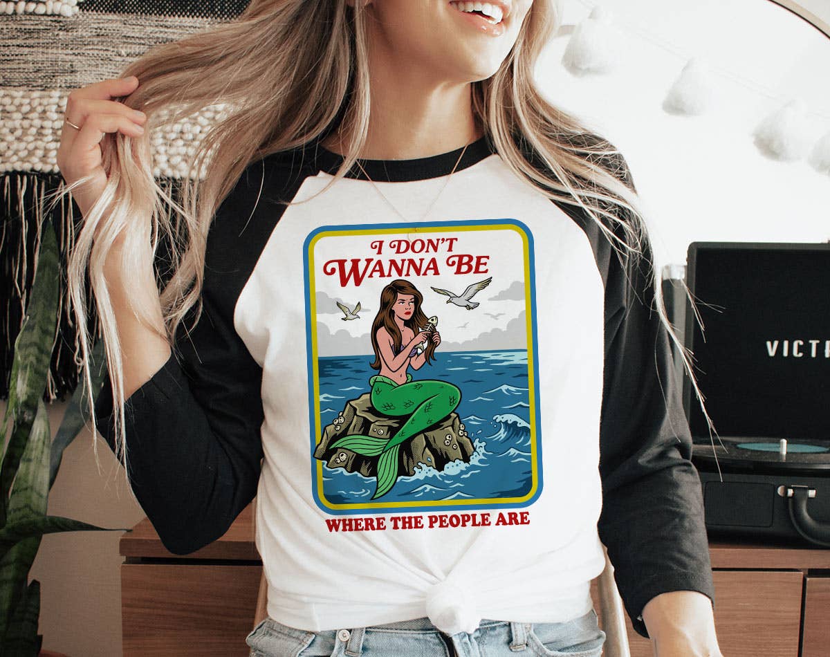 I Don't Wanna Be Where the People Are Mermaid Raglan - Adult & Kids T-Shirts, Sweatshirts & Hoodies apparel design preview 1