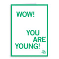 Wow You Are Young Greeting Card - Adult & Kids T-Shirts, Sweatshirts & Hoodies apparel design preview 1