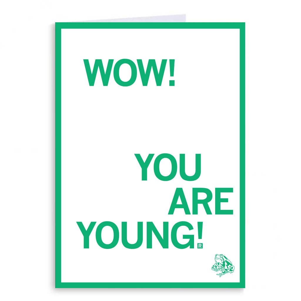 Wow You Are Young Greeting Card - Adult & Kids T-Shirts, Sweatshirts & Hoodies apparel design preview 1