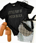 Little Ray of Pitch Black Graphic Sarcastic Funny - Adult & Kids T-Shirts, Sweatshirts & Hoodies apparel design preview 1