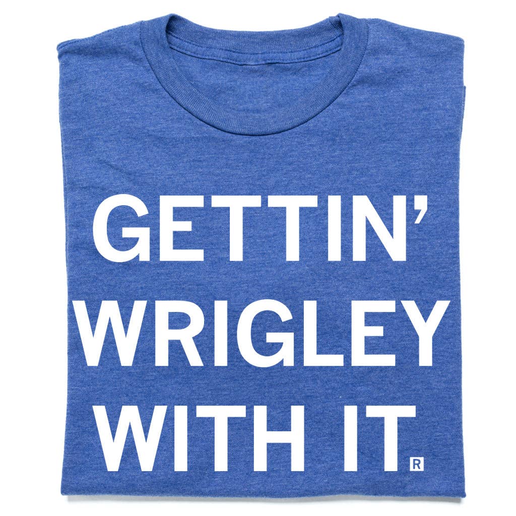 Gettin' Wrigley with It - Adult & Kids T-Shirts, Sweatshirts & Hoodies apparel design preview 1
