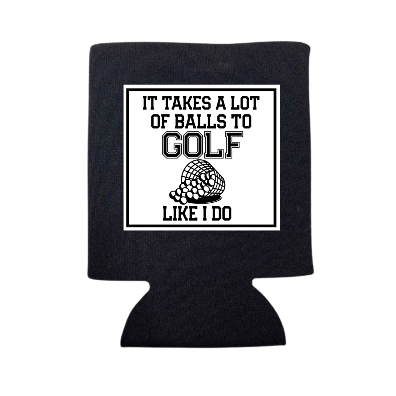 It Takes A Lot of Balls To Golf Like I Do Can Cooler - Adult & Kids T-Shirts, Sweatshirts & Hoodies apparel design preview 1