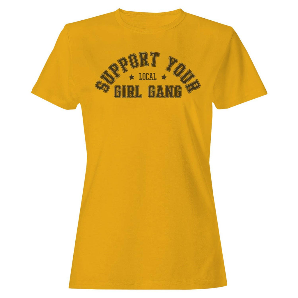Support Your Local Girl Gang Women's - Adult & Kids T-Shirts, Sweatshirts & Hoodies apparel design preview 1