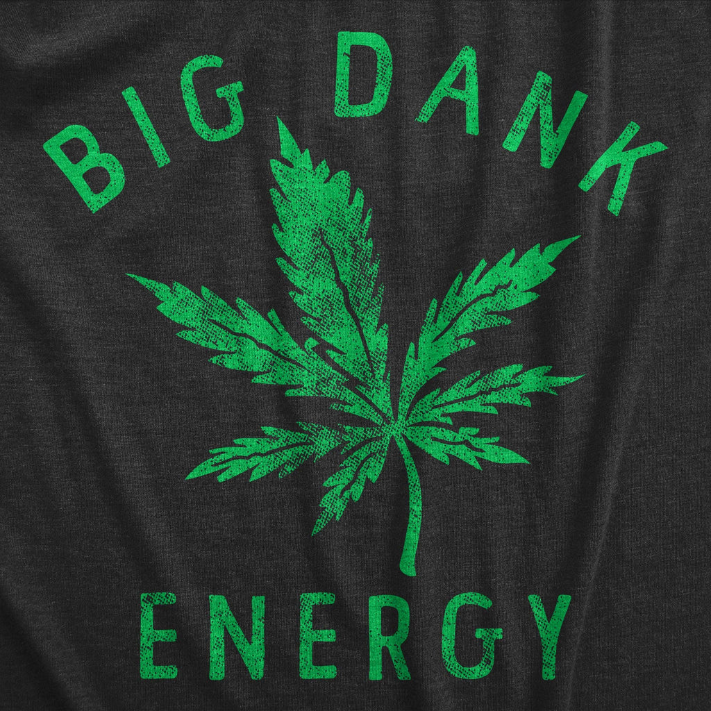 Big Dank Energy Men's - Adult & Kids T-Shirts, Sweatshirts & Hoodies apparel design preview 1