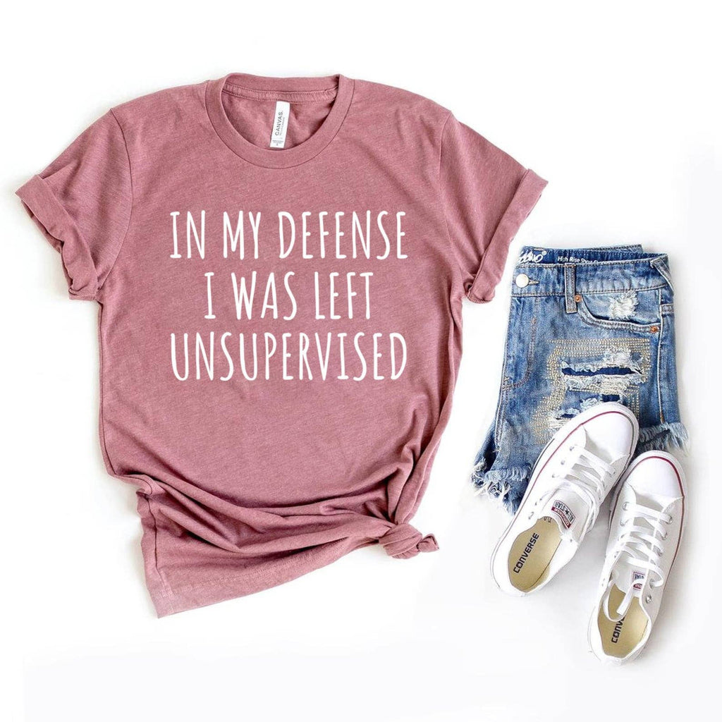 In My Defense I Was Left Unsupervised - Adult & Kids T-Shirts, Sweatshirts & Hoodies apparel design preview 1