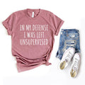 In My Defense I Was Left Unsupervised - Adult & Kids T-Shirts, Sweatshirts & Hoodies apparel design preview 1