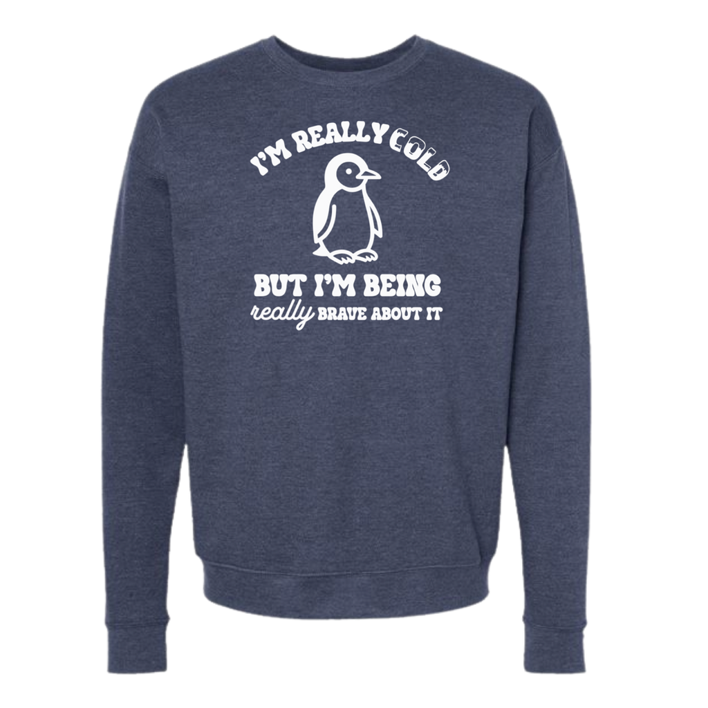 I'm Really Cold But Being Brave and - Adult & Kids T-Shirts, Sweatshirts & Hoodies apparel design preview 1