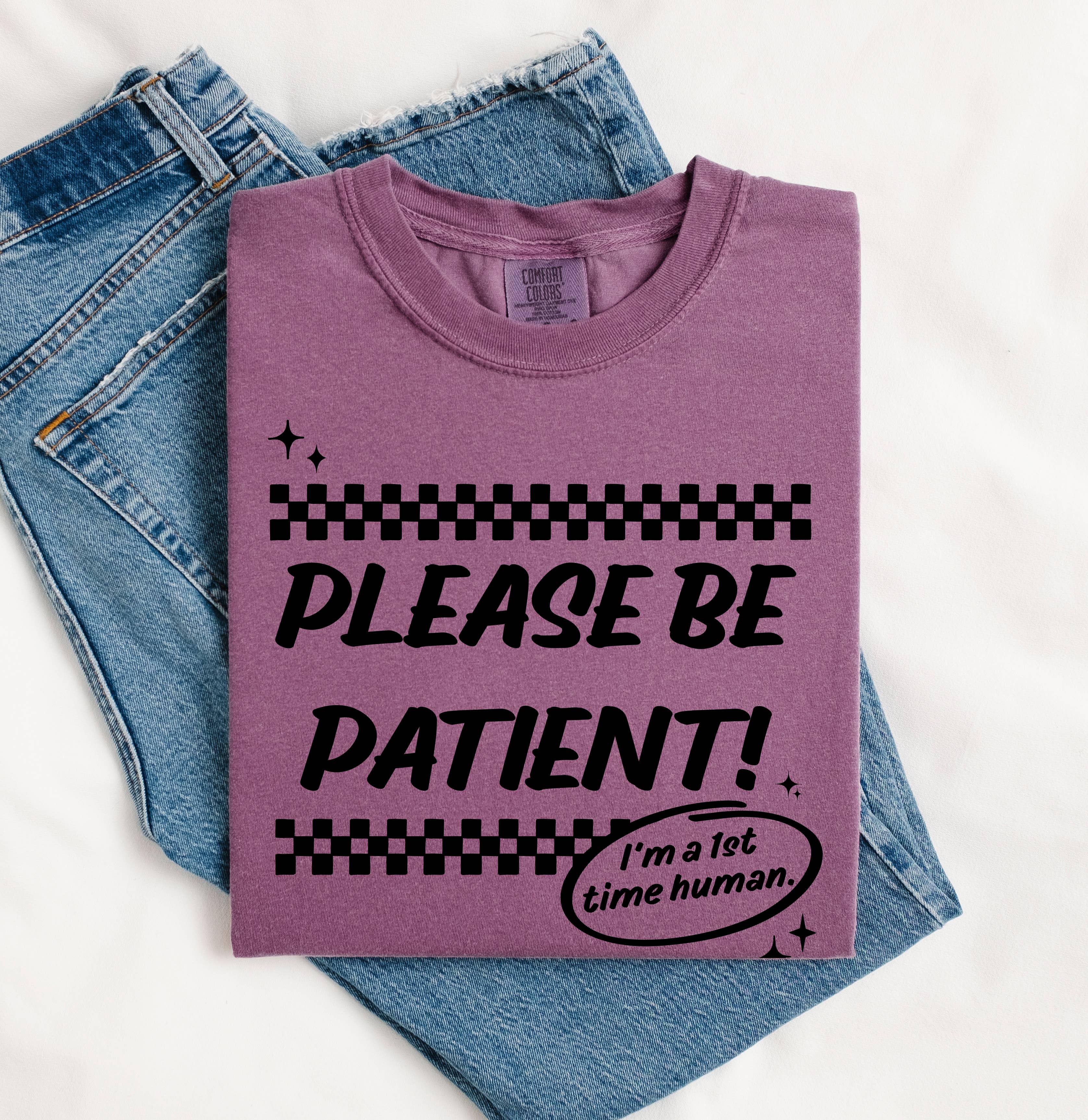 Funny Graphic Please Be Patient First Time Human - Adult & Kids T-Shirts, Sweatshirts & Hoodies apparel design preview 1