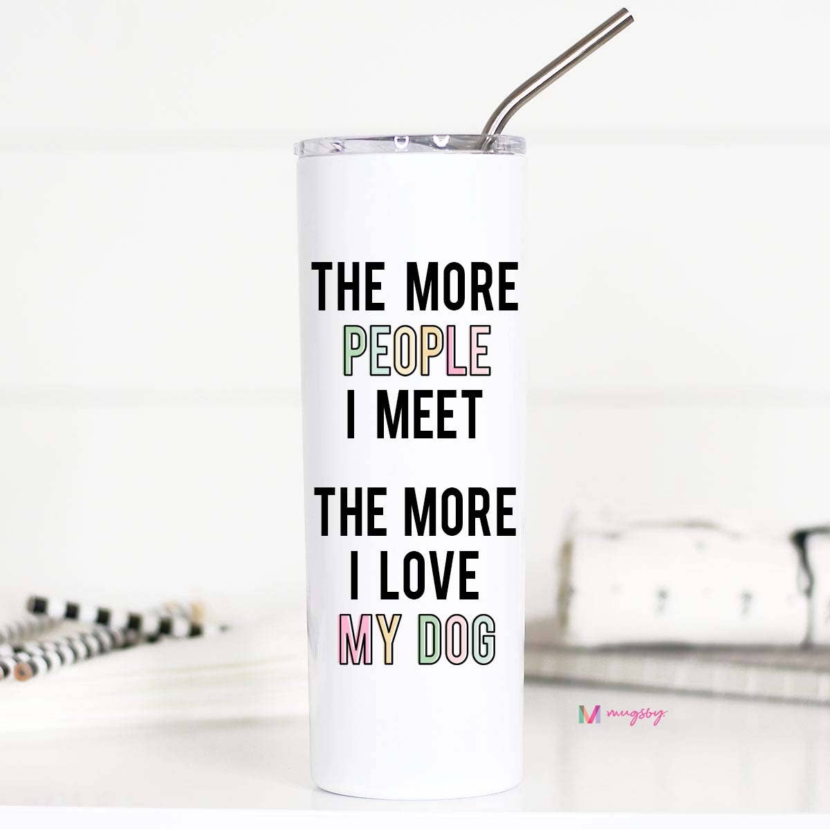 The More People I Meet Dog Lover Stainless Steel - Adult & Kids T-Shirts, Sweatshirts & Hoodies apparel design preview 1