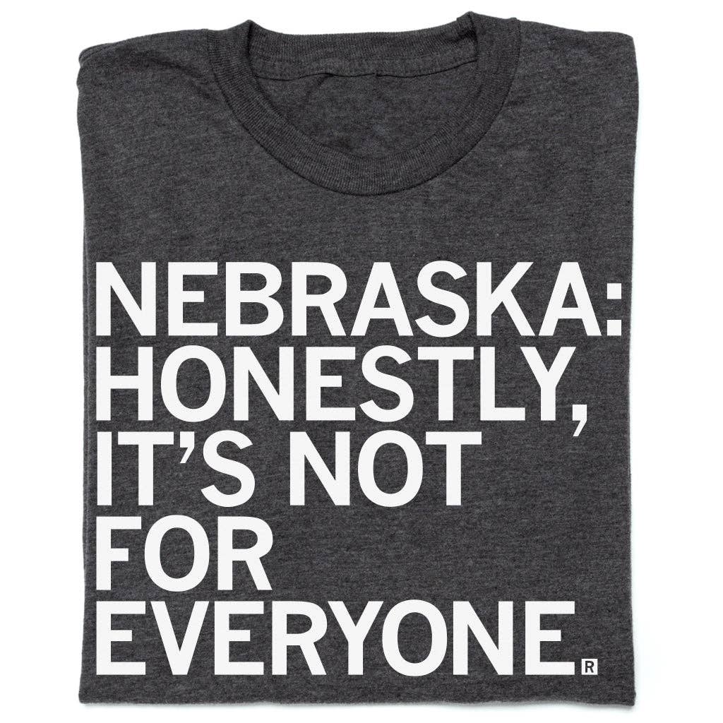 Nebraska: Not For Everyone - Adult & Kids T-Shirts, Sweatshirts & Hoodies apparel design preview 1