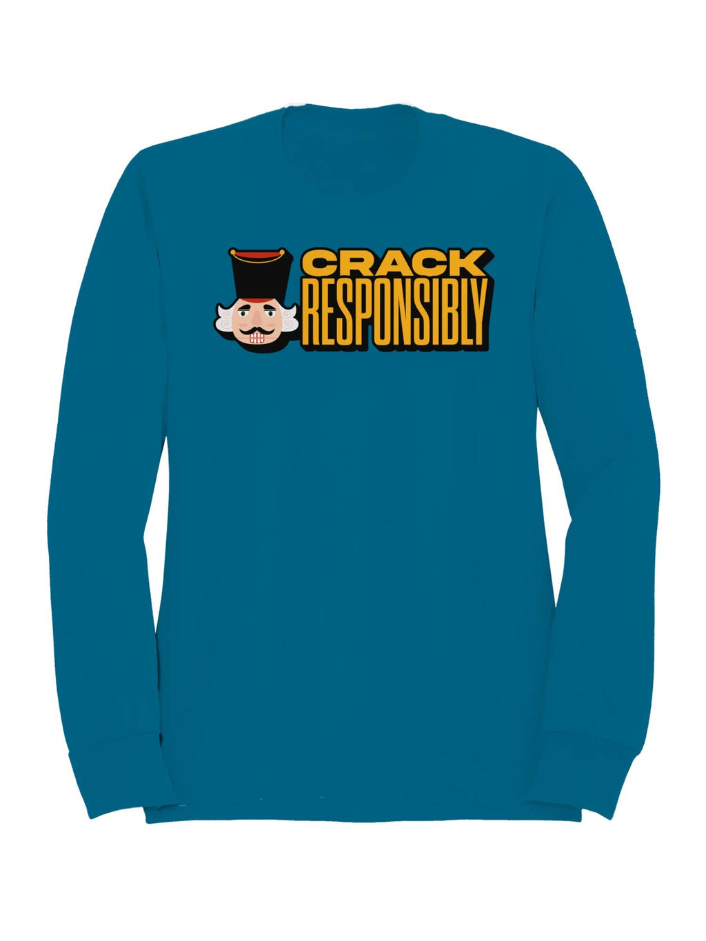 Crack Responsibly Nutcracker Graphic Women's - Adult & Kids T-Shirts, Sweatshirts & Hoodies apparel design preview 1