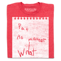 Pat No Matter What - Adult & Kids T-Shirts, Sweatshirts & Hoodies apparel design preview 1