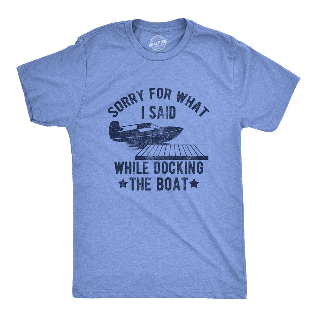 Sorry For What I Said While Docking the Boat Men's - Adult & Kids T-Shirts, Sweatshirts & Hoodies apparel design preview 1