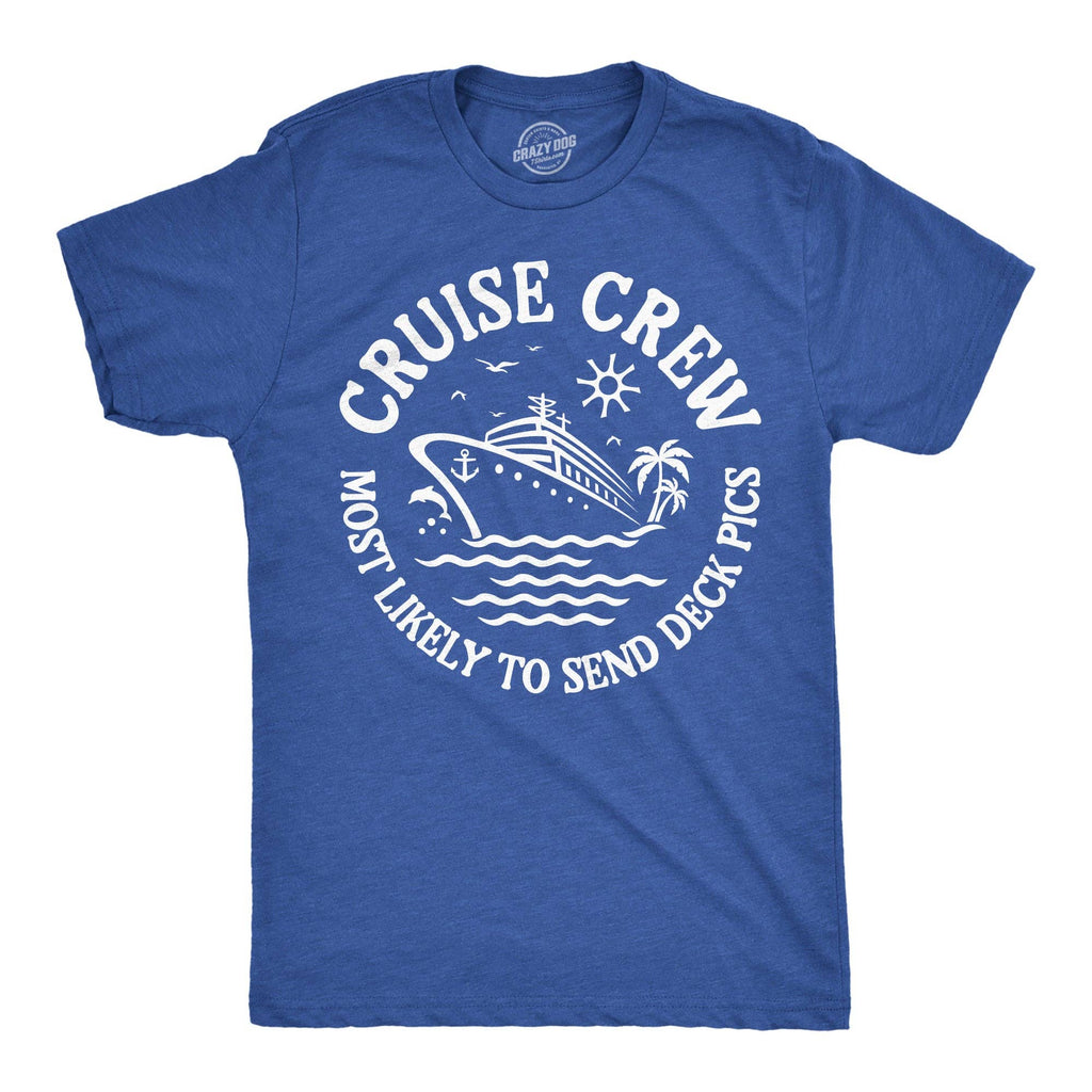 Cruise Crew Most Likely To Send Deck Pics Men's - Adult & Kids T-Shirts, Sweatshirts & Hoodies apparel design preview 1
