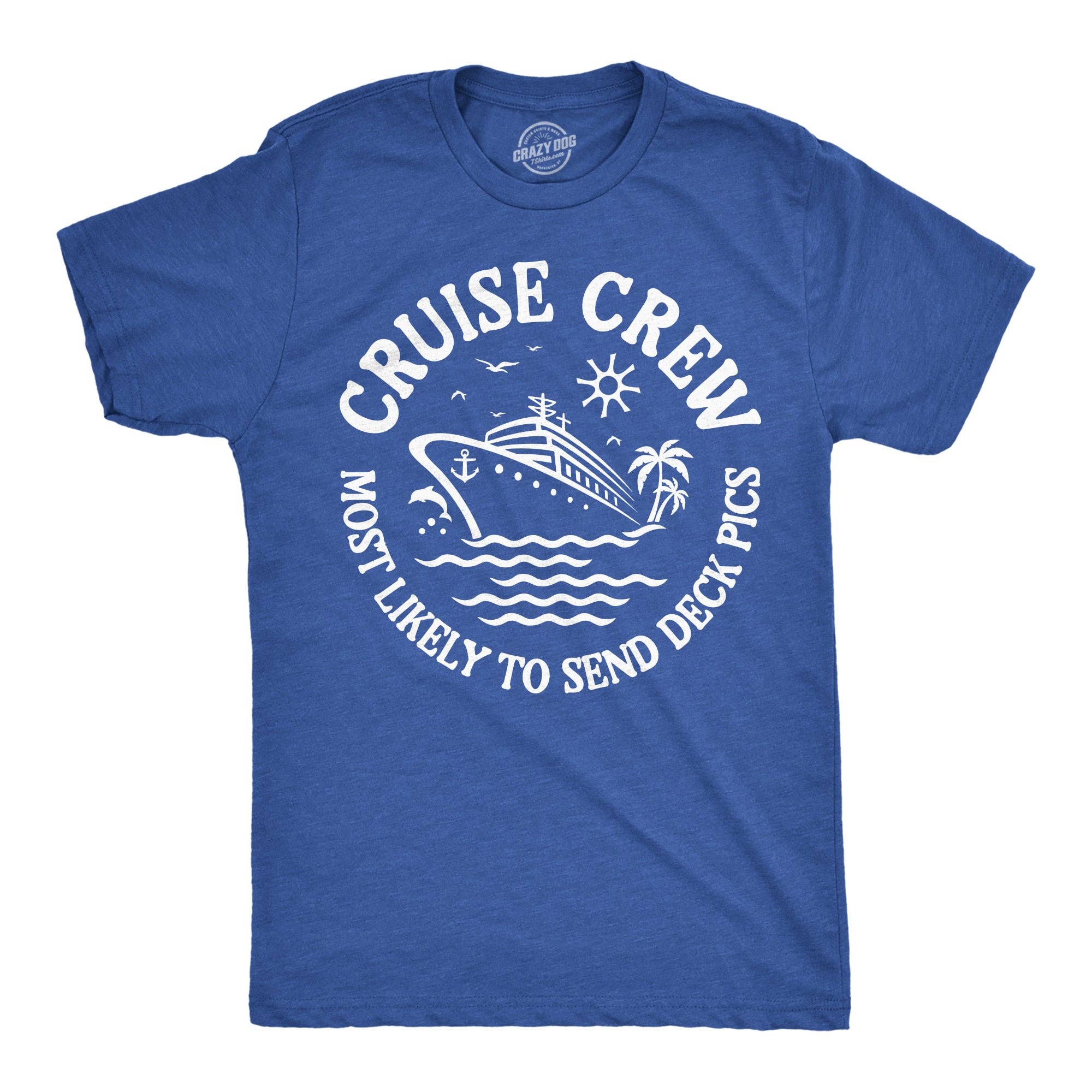 Cruise Crew Most Likely To Send Deck Pics Men's - Adult & Kids T-Shirts, Sweatshirts & Hoodies apparel design preview 1