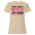 Not A Bitch Sarcastic Humor Women's - Adult & Kids T-Shirts, Sweatshirts & Hoodies apparel design preview 1