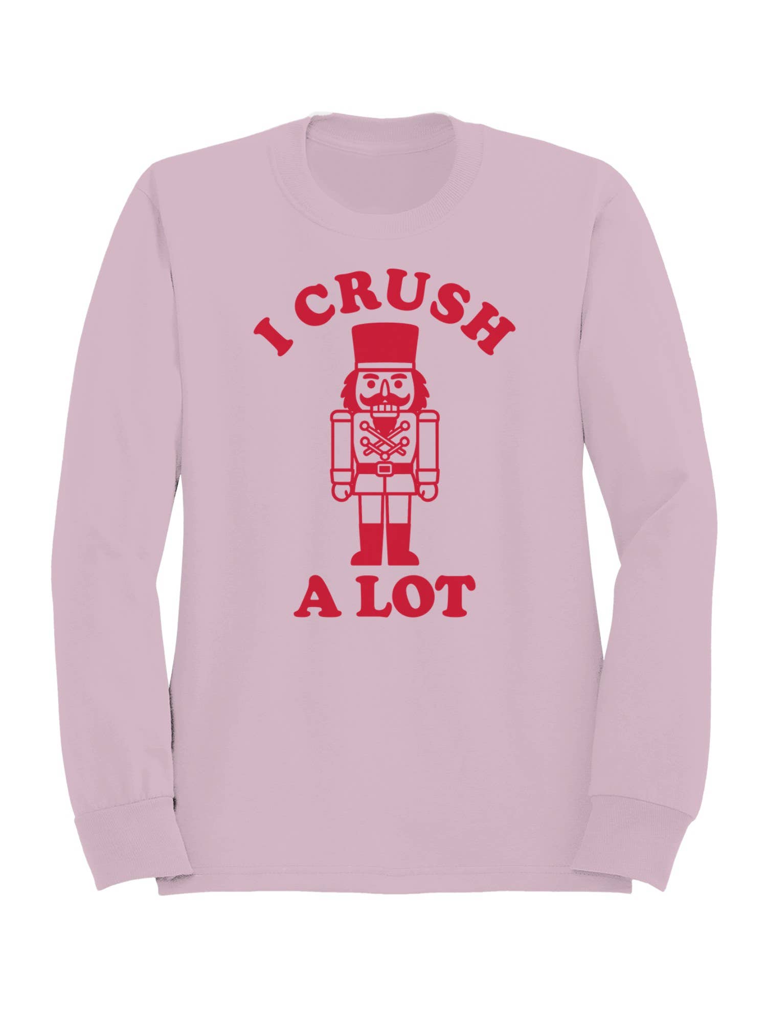 Nutcracker "I Crush A Lot" Graphic Art Women's - Adult & Kids T-Shirts, Sweatshirts & Hoodies apparel design preview 1