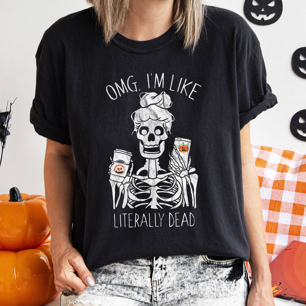 Omg I'm Like Literally Dead Halloween White Print - Adult & Kids T-Shirts, Sweatshirts & Hoodies apparel design preview 1