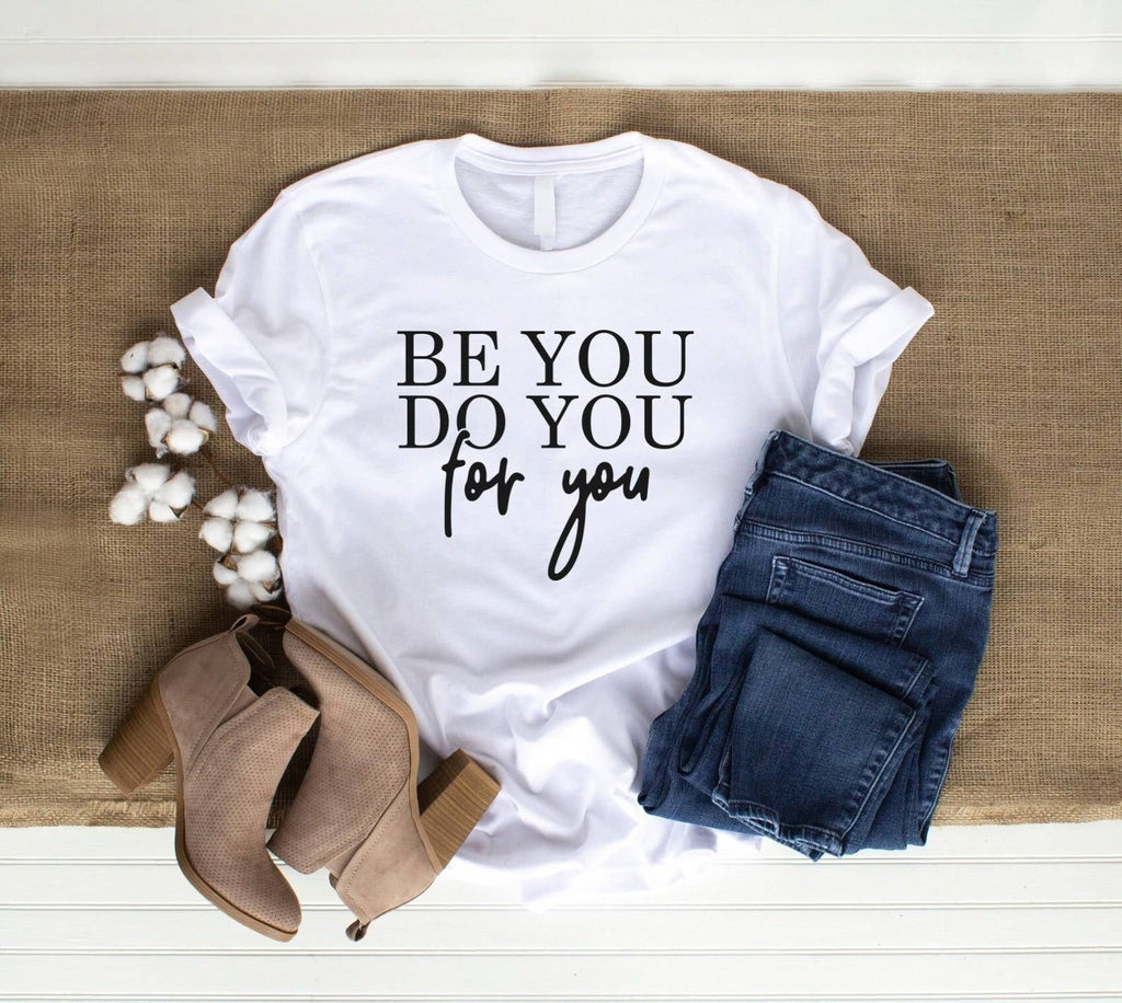 Be You Do For - Adult & Kids T-Shirts, Sweatshirts & Hoodies apparel design preview 1