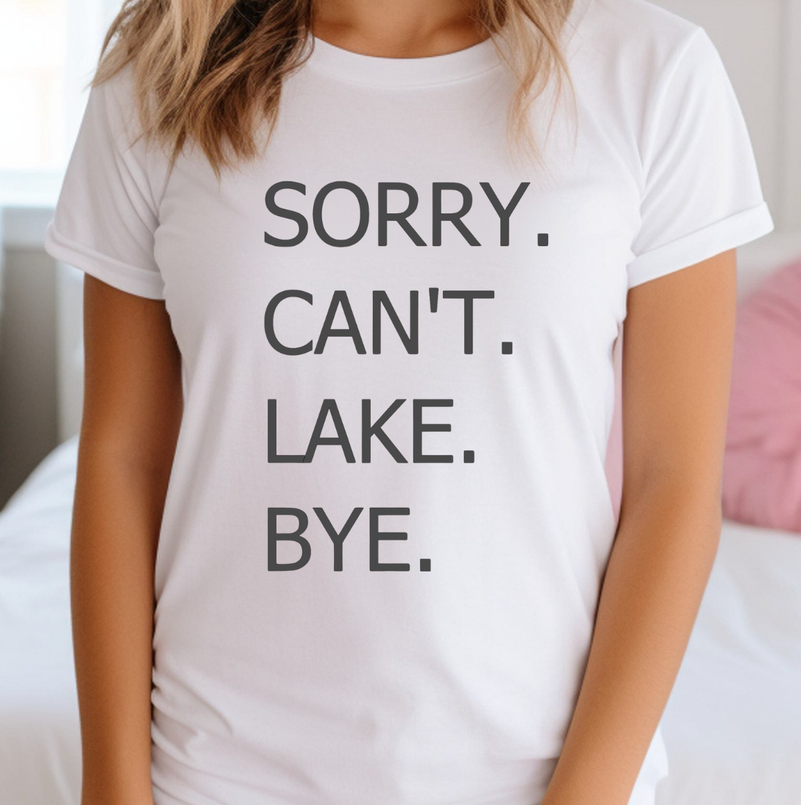 Sorry Can't Lake Bye - Adult & Kids T-Shirts, Sweatshirts & Hoodies apparel design preview 1