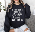 Sarcastic Answer Funny, College - Adult & Kids T-Shirts, Sweatshirts & Hoodies apparel design preview 1
