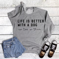 Pets Life Is Better with A Dog - Adult & Kids T-Shirts, Sweatshirts & Hoodies apparel design preview 1