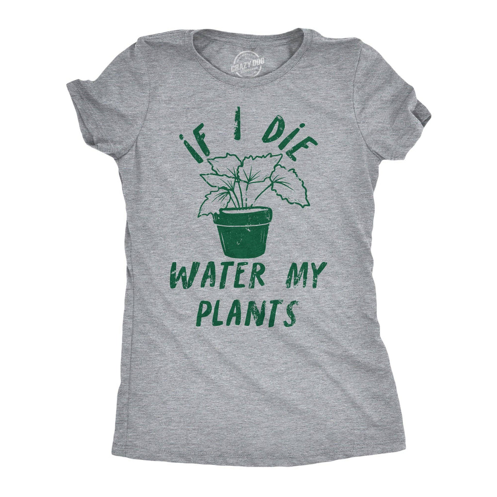 If I Die Water My Plants Women's - Adult & Kids T-Shirts, Sweatshirts & Hoodies apparel design preview 1