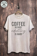 Coffee Because Adulting Is Hard Graphic Top - Adult & Kids T-Shirts, Sweatshirts & Hoodies apparel design preview 1