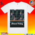 Almost Friday Fed And Windy - Adult & Kids T-Shirts, Sweatshirts & Hoodies apparel design preview 1
