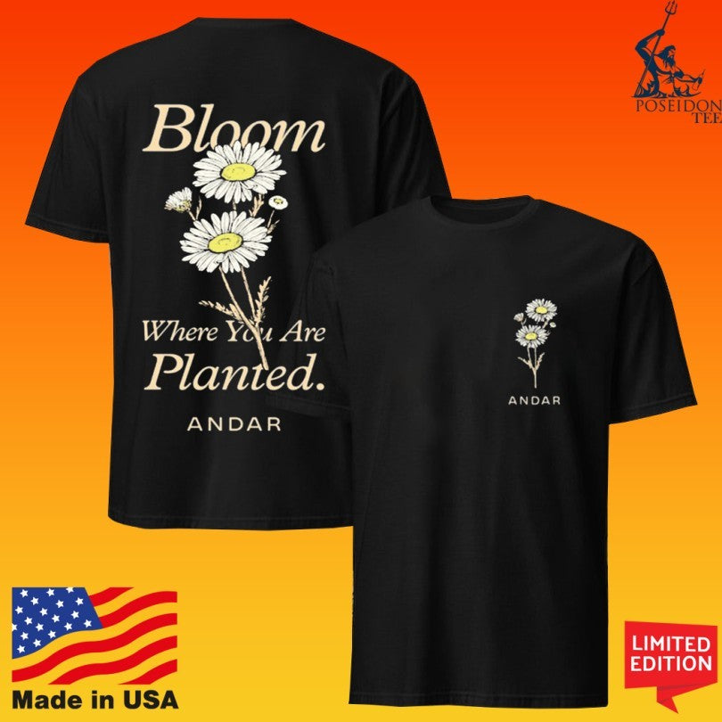 Andar Bloom Where You're Planted - Adult & Kids T-Shirts, Sweatshirts & Hoodies apparel design preview 1