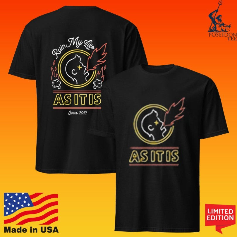 As It Is Ruin My Life Asitis Since 2012 - Adult & Kids T-Shirts, Sweatshirts & Hoodies apparel design preview 1