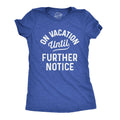 On Vacation Until Further Notice Women's - Adult & Kids T-Shirts, Sweatshirts & Hoodies apparel design preview 1