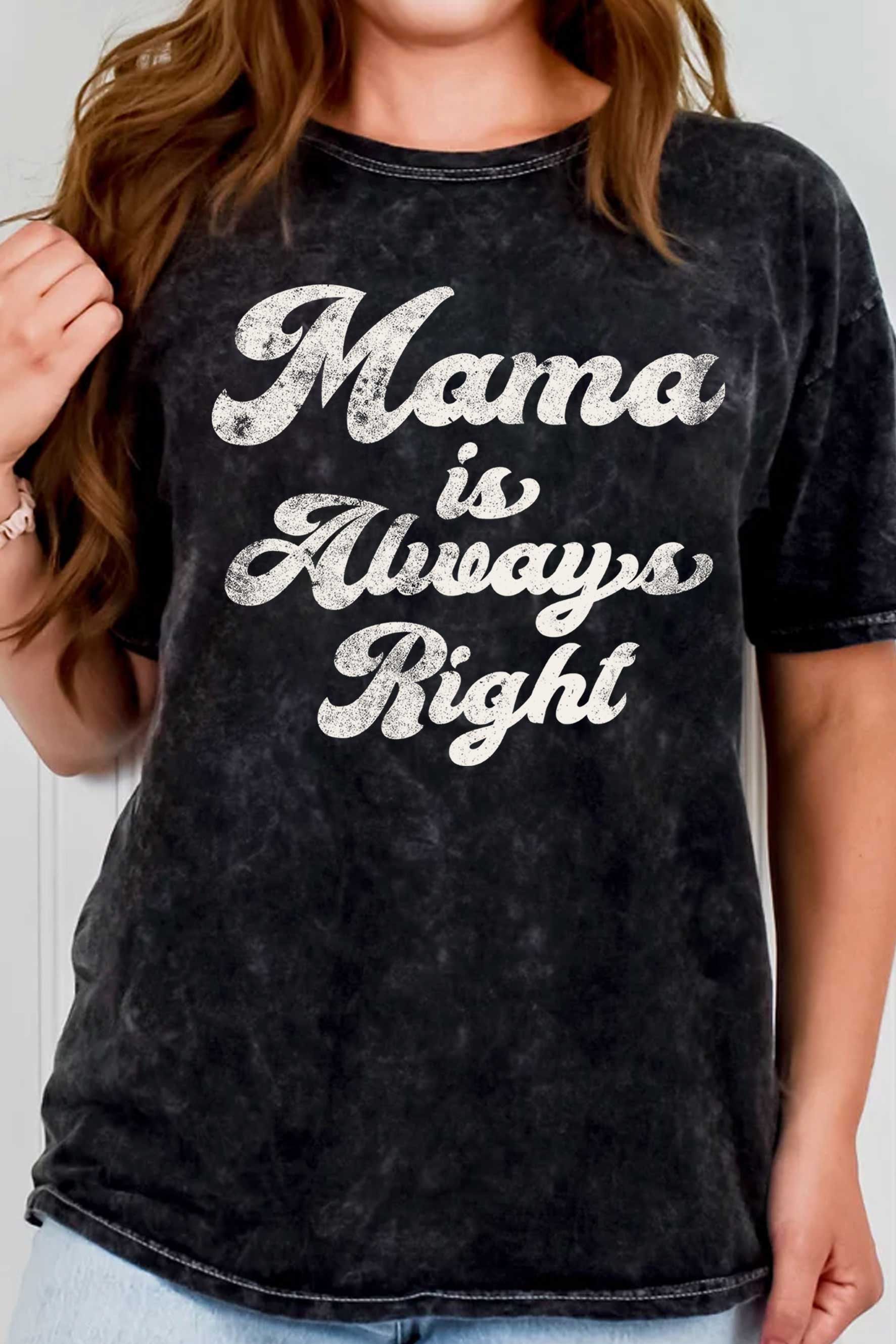 Mama Is Always Right Graphic - Adult & Kids T-Shirts, Sweatshirts & Hoodies apparel design preview 1