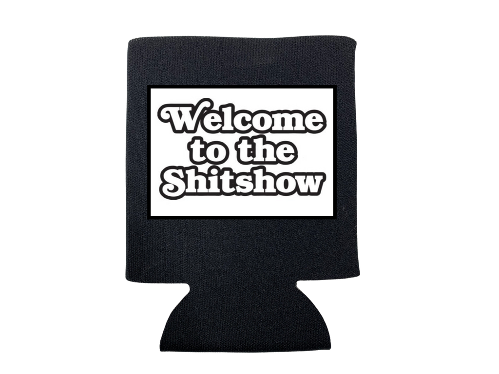 Welcome To the Shit Show Koozie - Adult & Kids T-Shirts, Sweatshirts & Hoodies apparel design preview 1