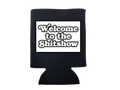 Welcome To the Shit Show Koozie - Adult & Kids T-Shirts, Sweatshirts & Hoodies apparel design preview 1