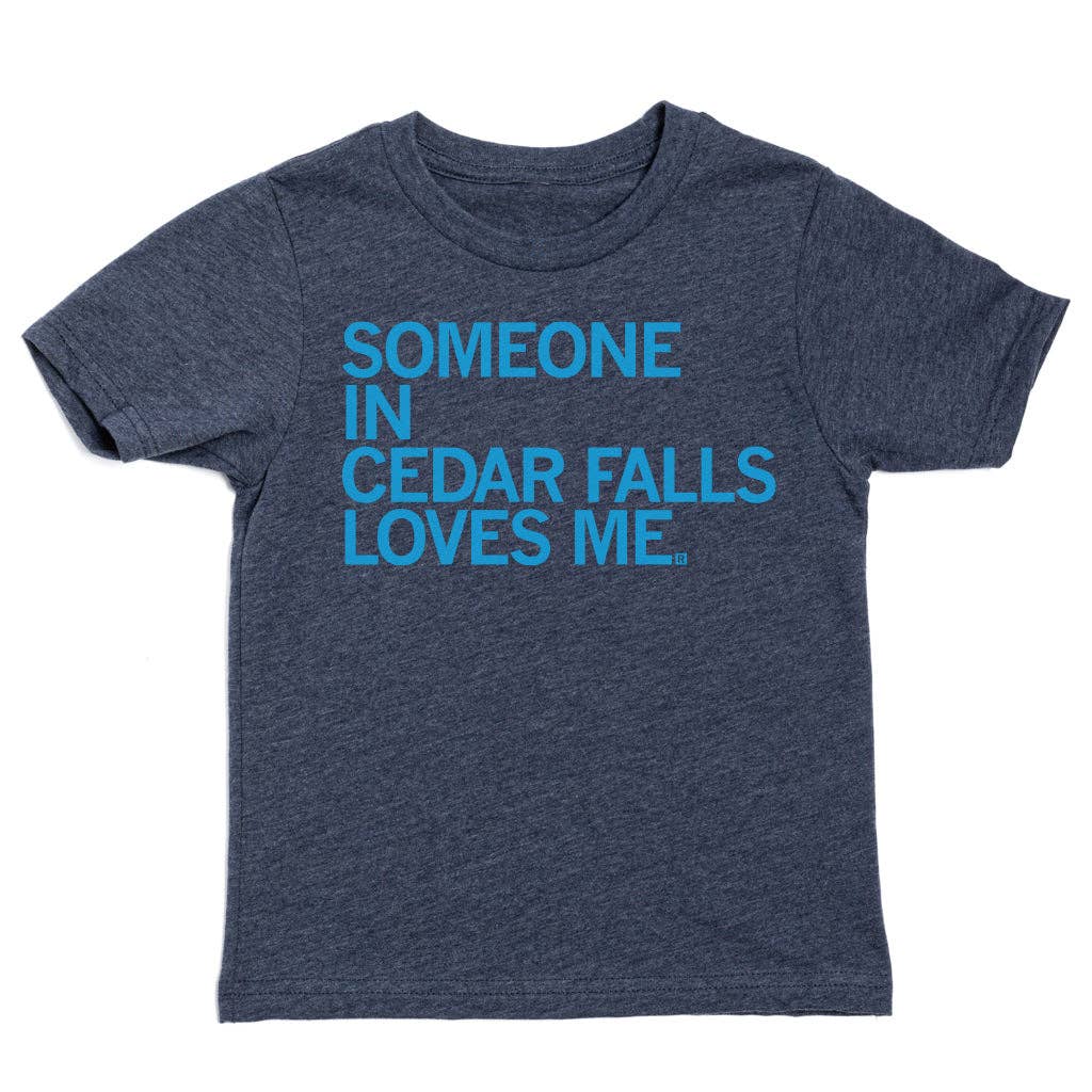 Someone Loves Me Cedar Falls Kids - Adult & Kids T-Shirts, Sweatshirts & Hoodies apparel design preview 1