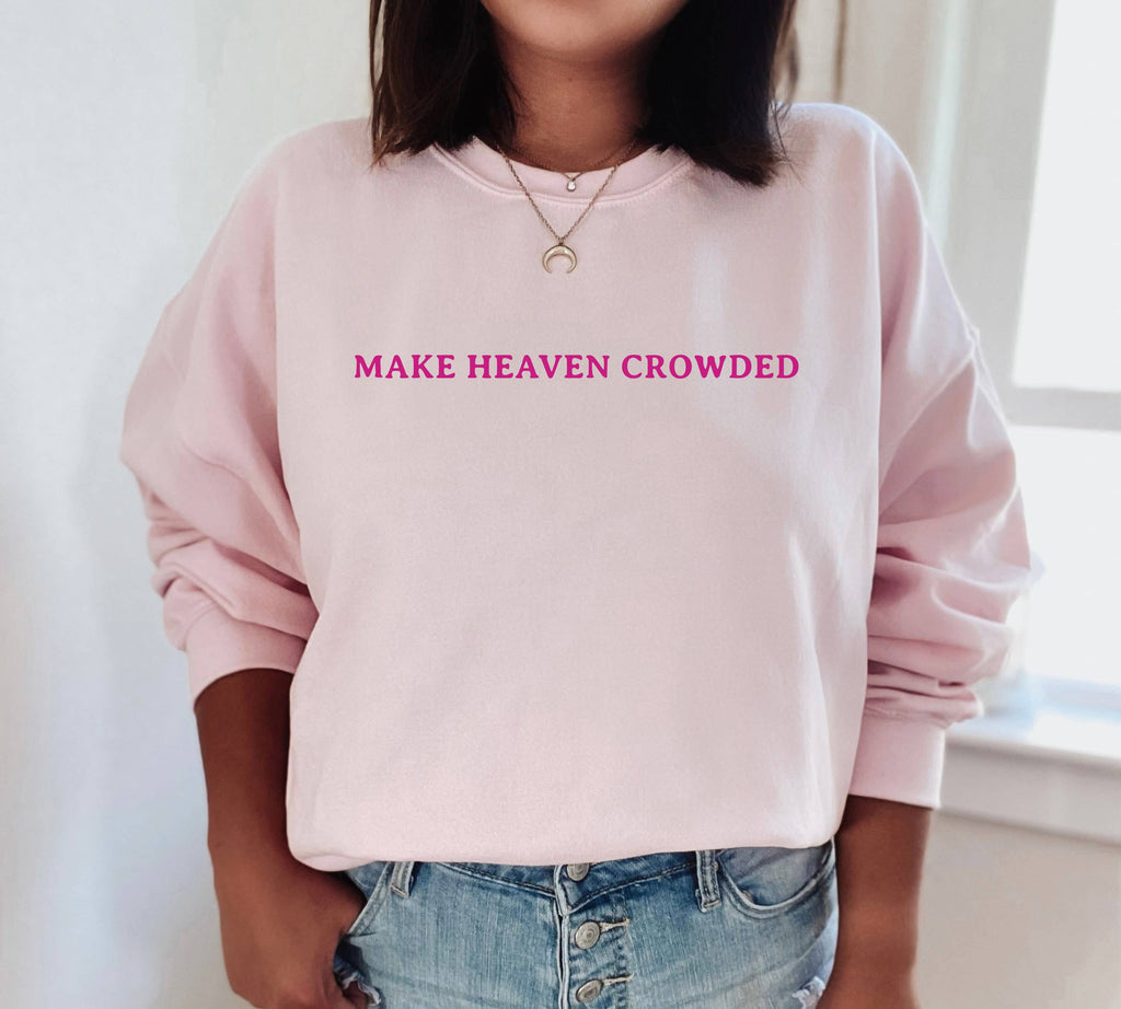 Make Heaven Crowded Crewneck Everyday S-2XL - Adult & Kids T-Shirts, Sweatshirts & Hoodies apparel design preview 1