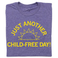 Just Another Child-Free Day - Adult & Kids T-Shirts, Sweatshirts & Hoodies apparel design preview 1