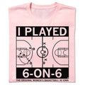 I Played 6 On Pink - Adult & Kids T-Shirts, Sweatshirts & Hoodies apparel design preview 1