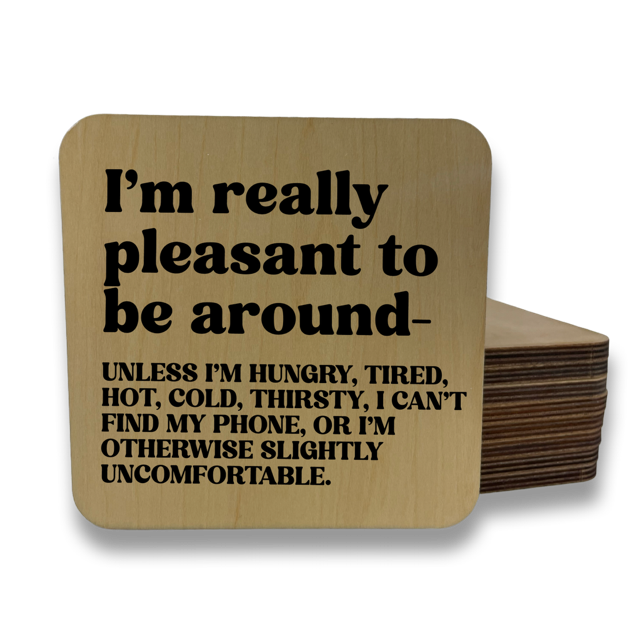 I'm Really Pleasant To Be Around Magnet/Drink Coaster - Adult & Kids T-Shirts, Sweatshirts & Hoodies apparel design preview 1