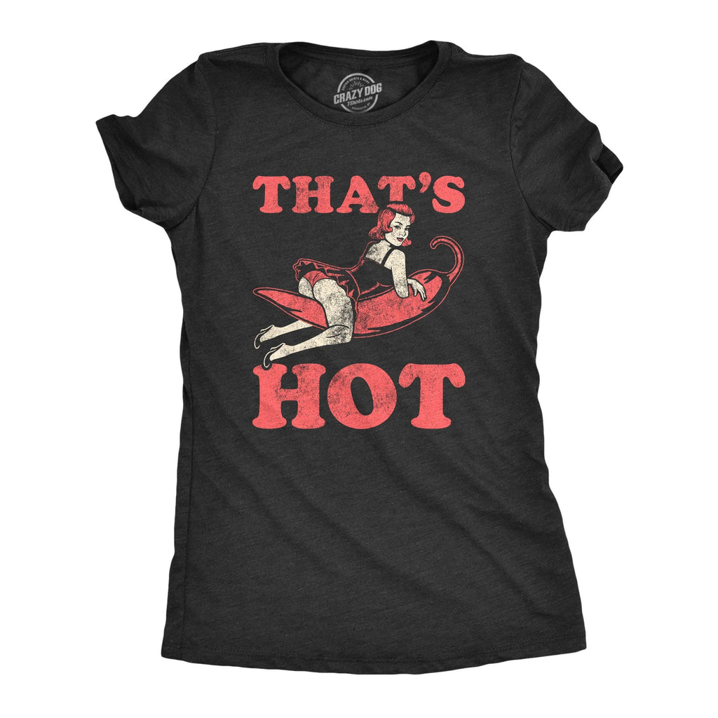 Thats Hot Women's - Adult & Kids T-Shirts, Sweatshirts & Hoodies apparel design preview 1
